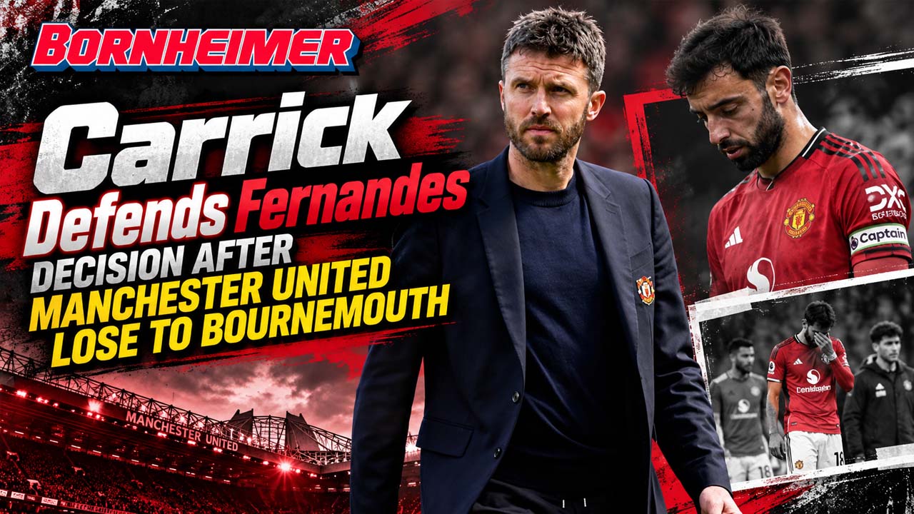 Carrick Defends Fernandes Decision After Manchester United Lose to Bournemouth